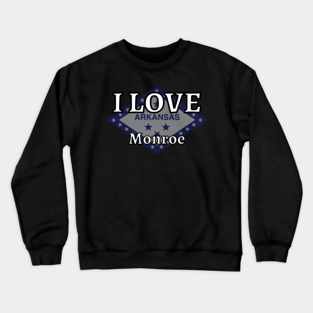 I LOVE Monroe | Arkensas County Crewneck Sweatshirt by euror-design